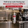 Thiết bị lọc nước thương mại Misubishi Cleansui MP02-3