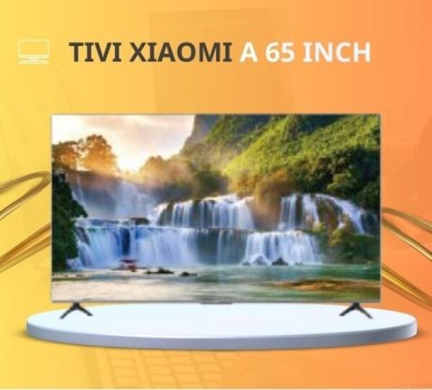 Tivi Xiaomi A65 120Hz- Ram 2/32Gb