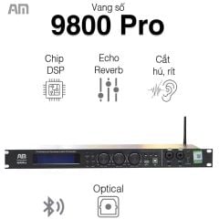  Vang số AM 9800 Pro, Chống Hú, Echo Reverb, Cổng Quang, ARC 