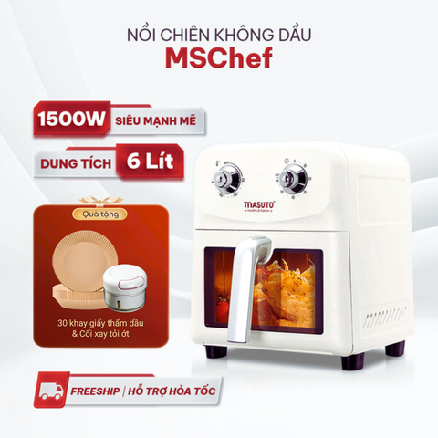 Nồi chiên không dầu 6L Masuto MSChef - Siêu đầu bếp tại gia