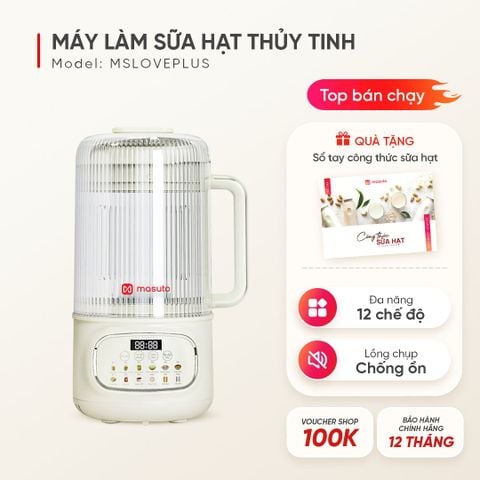 Máy làm sữa hạt thủy tinh chống ồn Masuto MSLovePlus
