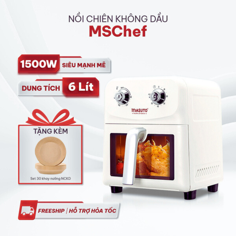 Nồi chiên không dầu 6L Masuto MSChef - Siêu đầu bếp tại gia