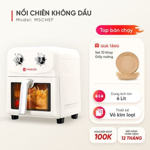Nồi chiên không dầu 6L Masuto MSChef - Siêu đầu bếp tại gia