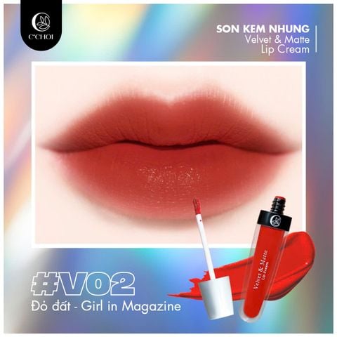 Son Kem Nhung Đỏ Đất - V02 Girl in Magazine - C'Choi Velvet & Matte Lip Cream