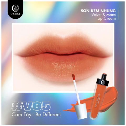 Son Kem Nhung Cam Tây - V05 Be Different - C'Choi Velvet & Matte Lip Cream