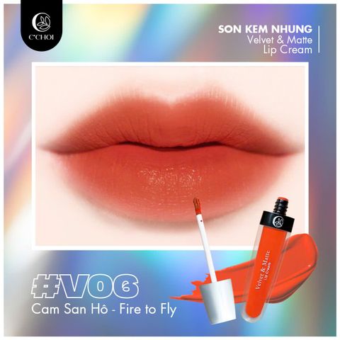 Son Kem Nhung Cam San Hô - V06 Fire To Fly - C'Choi Velvet & Matte Lip Cream