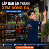 Lắp Dàn Âm Thanh Xem Bóng Đá Cho Quán Cà Phê