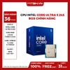 CPU Intel Core Ultra 5 245 ( 14 NHÂN 14 LUỒNG / Turbo 5.1 GHz / 24MB ) BOX CHÍNH HÃNG