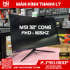 MÀN HÌNH MSI OPTIX G32C4 E2 FHD VA 165Hz (OC 170HZ) 1MS CONG CHUYÊN GAME - 2ND BH 1 THÁNG