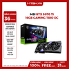 VGA MSI RTX 5070 Ti 16GB GAMING TRIO OC