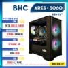 PC Gaming BHC Ares 5060 Gen 13th ( i5 13400F | RTX 5060 8GB | 16GB | 256GB )
