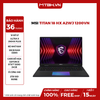 LAPTOP GAMING MSI TITAN 18 HX A2WJ 1200VN CPU Ultra 9-290HX Plus | 96GB RAM | 2TB SSD| VGA RTX 5090 24GB | 18.0 UHD+ 4K MiniLED IPS, 100% DCI-P3 & 120Hz | Win11