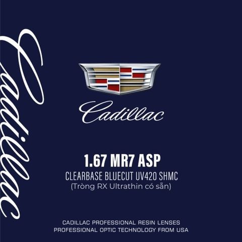  Tròng kính Cadillac Lens 1.67 RX Ultrathin MR7 ASP ClearBase Bluecut UV420 SHMC Chính Hãng 
