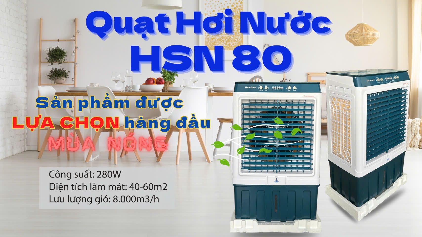 Quạt làm mát hơi nước điều hòa Hawin HSN 80C - 280w (Bảng Cơ) -65L