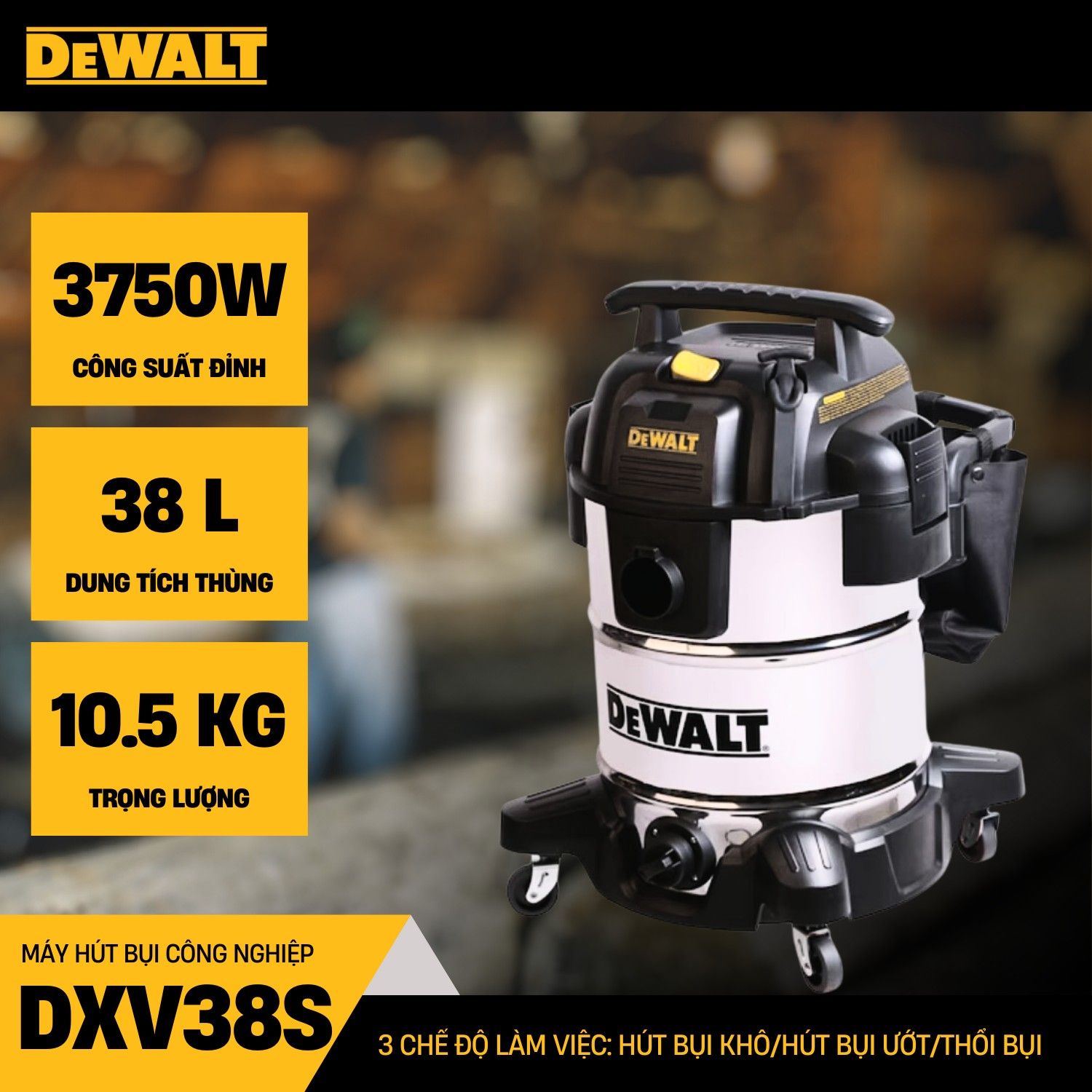 Máy hút bụi công nghiệp 3 chức năng ướt/khô/thổi 38L DEWALT DXV38SD - 1250w