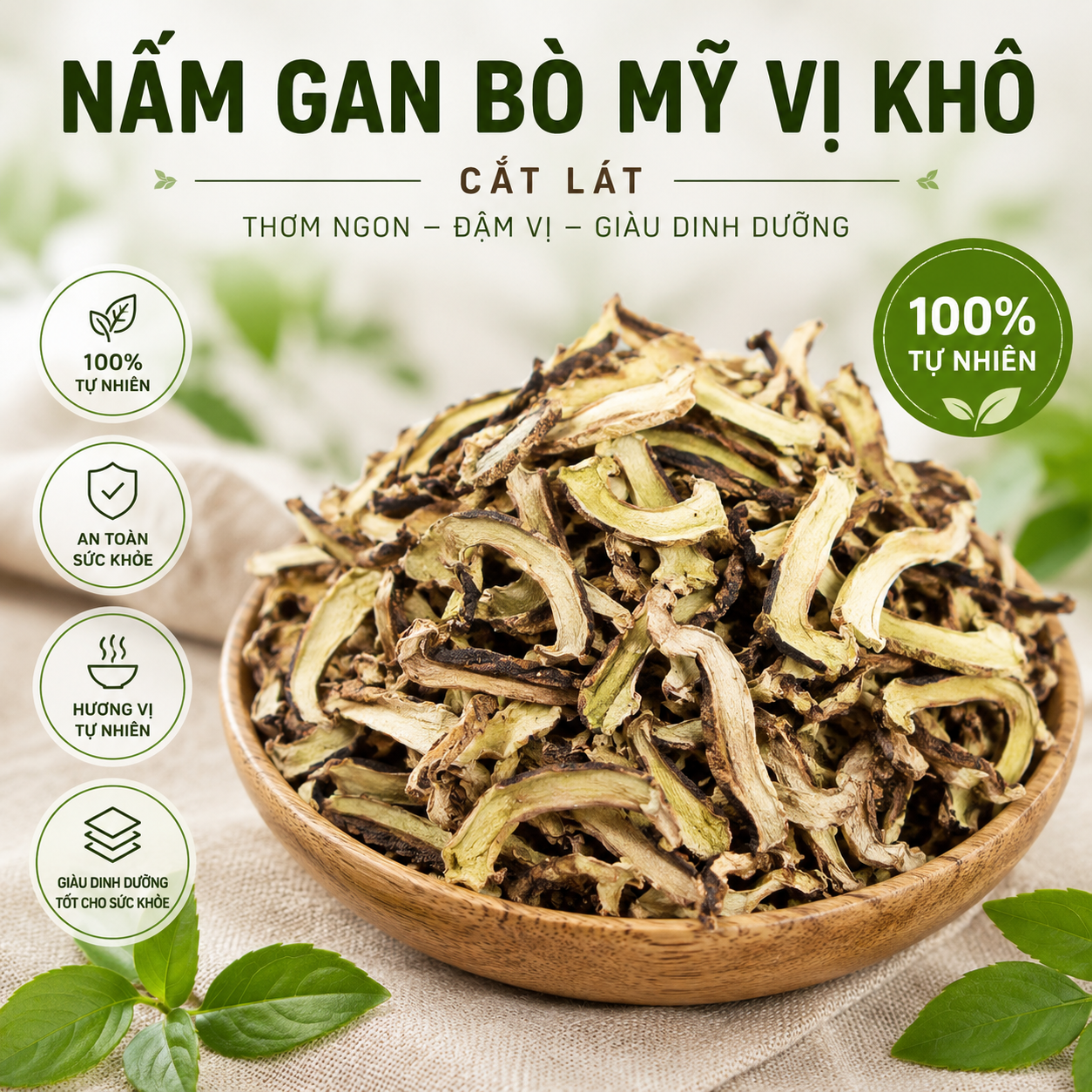 NẤM GAN BÒ MỸ VỊ (Boletus Edulis) - Khô, cắt lát - LH:0915179900
