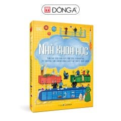 ĐÔNG A - NHÀ KHOA HỌC: NHỮNG CÂU CHUYỆN TRUYỀN CẢM HỨNG TỪ NHỮNG NHÀ KHOA HỌC LỖI LẠC NHẤT THẾ GIỚI (BÌA CỨNG)