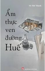 ẨM THỰC VEN ĐƯỜNG HUẾ