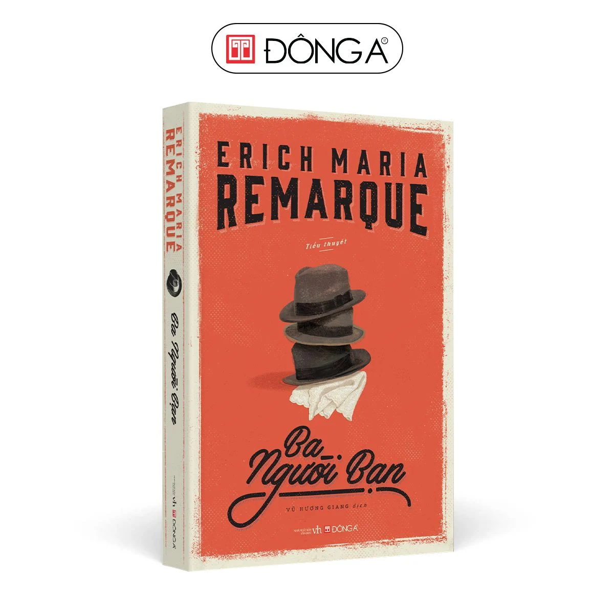 ĐÔNG A - BA NGƯỜI BẠN - ERIC MARIA REMARQUE
