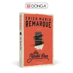 ĐÔNG A - BA NGƯỜI BẠN - ERIC MARIA REMARQUE