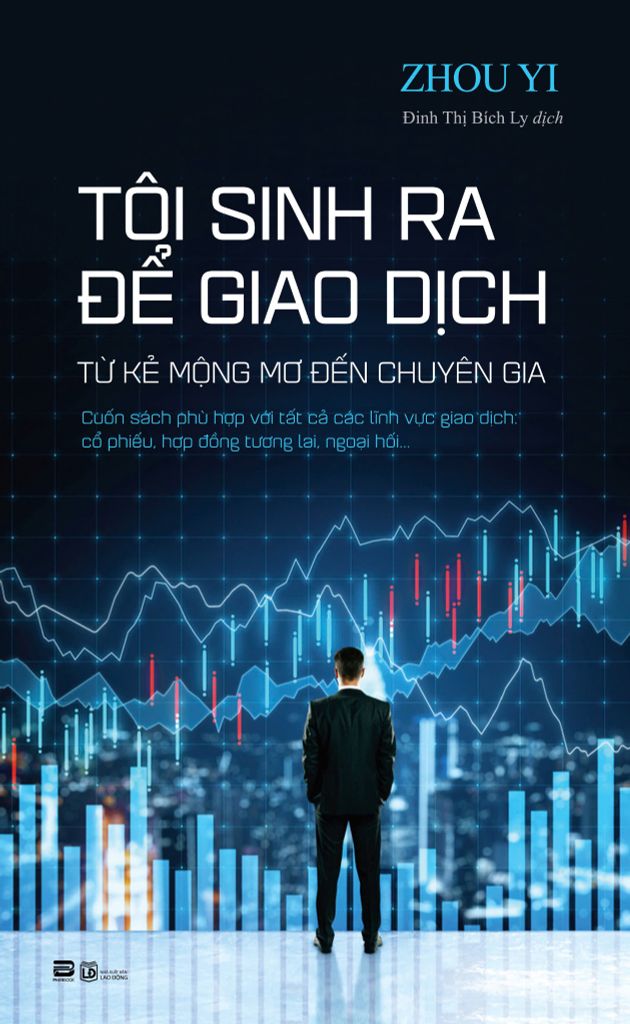 TÔI SINH RA ĐỂ GIAO DỊCH - ZHOU YI