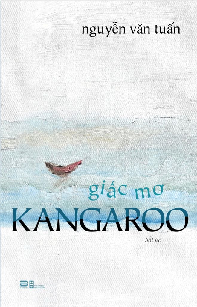 GIẤC MƠ KANGAROO (HỒI ỨC) - NGUYỄN VĂN TUẤN