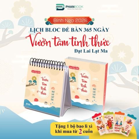 LỊCH ĐỂ BÀN 2026 - 365 NGÀY VƯỜN TÂM TỈNH THỨC - ĐẠT LAI LẠT MA