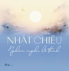 NGHÌN NGHI LỄ TÌNH (THƠ) - NHẬT CHIÊU