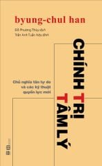CHÍNH TRỊ TÂM LÝ - BYUNG-CHUL HAN