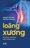  LOÃNG XƯƠNG - DỊCH TỄ HỌC, CHẨN ĐOÁN, QUẢN LÝ, PHÒNG NGỪA - NGUYỄN VĂN TUẤN & HỒ PHẠM THỤC LAN 