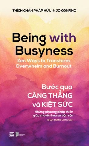 BƯỚC QUA CĂNG THẲNG VÀ KIỆT SỨC - THÍCH CHÂN PHÁP HỮU & JO CONFINO