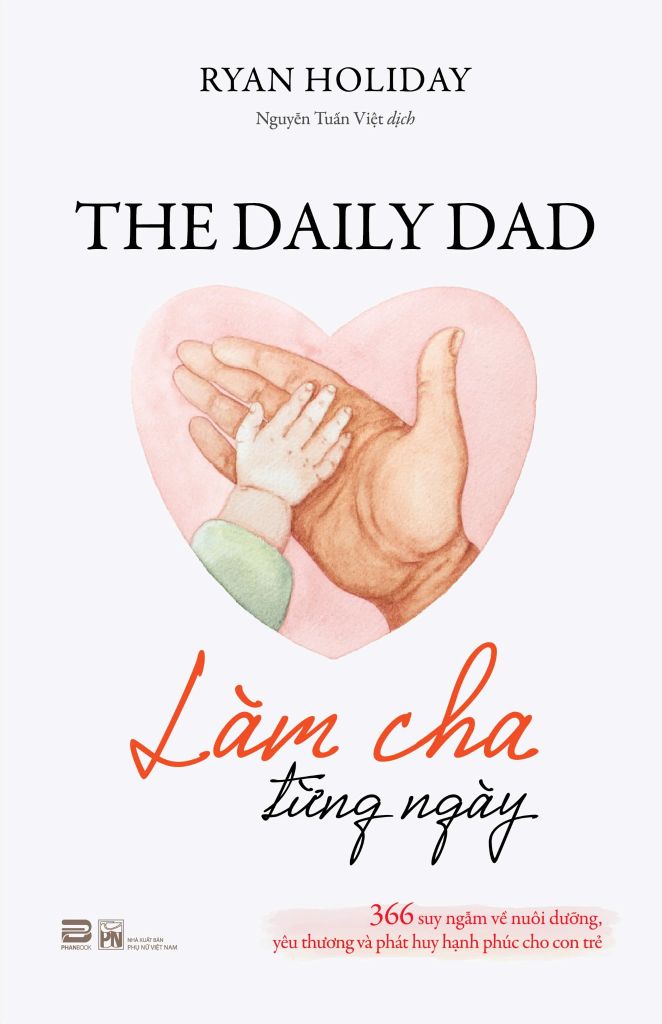 LÀM CHA TỪNG NGÀY - RYAN HOLIDAY