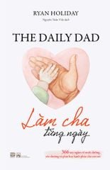 LÀM CHA TỪNG NGÀY - RYAN HOLIDAY
