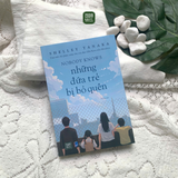  [Combo 2] Những đứa trẻ bị bỏ quên + Ba đứa trẻ và người thủ thư tốt bụng 