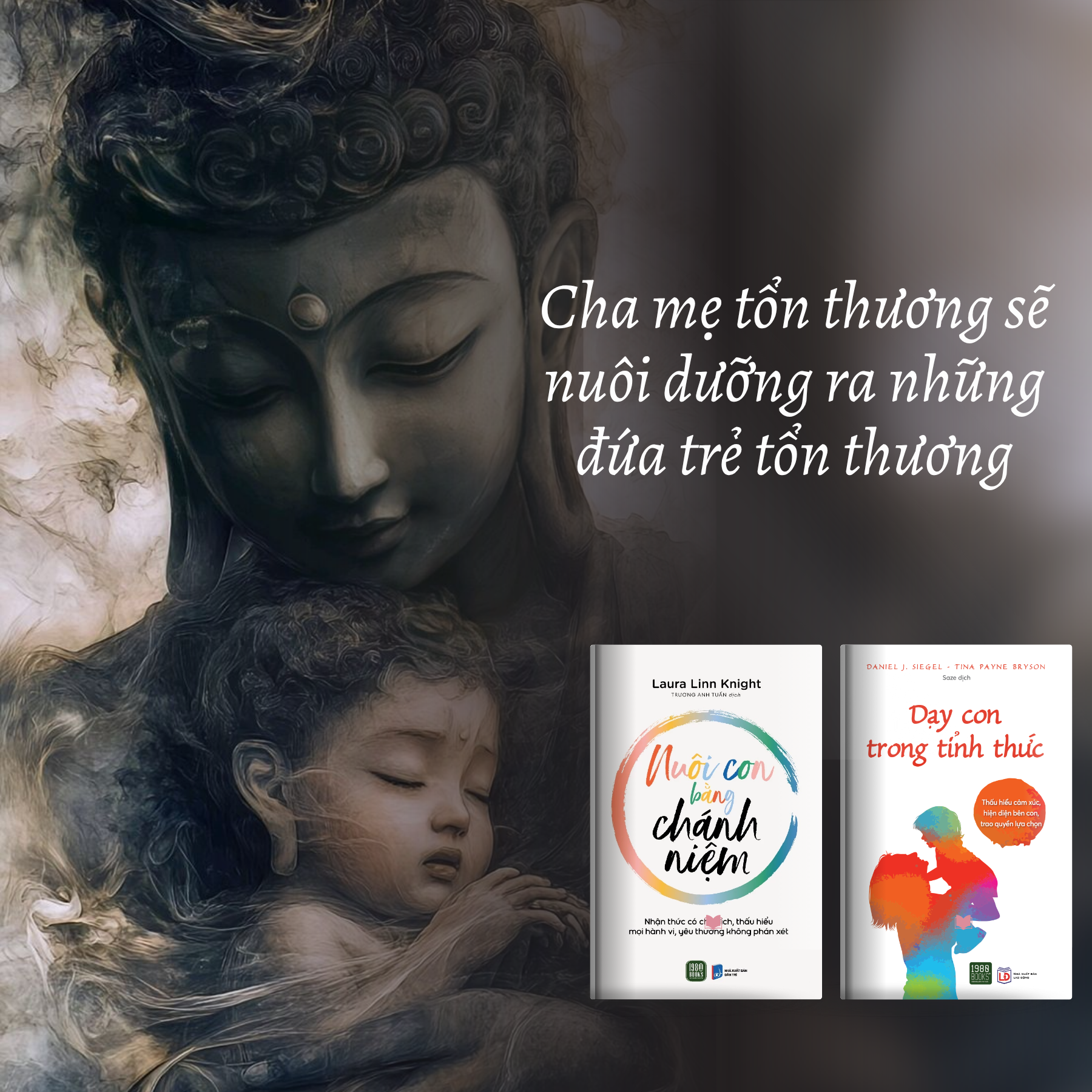  Sách - Combo 2 cuốn: Dạy Con Trong Tỉnh Thức + Nuôi Con Bằng Chánh Niệm 