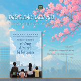  [Sách mới] NHỮNG ĐỨA TRẺ BỊ BỎ QUÊN - Shelley Tanaka 
