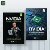  Combo 2 cuốn sách NVIDIA - Cỗ Máy Tư Duy Vĩ Đạị + NVIDIA – Gã Khổng Lồ Công Nghệ Thống Trị Chip Bán Dẫn AI 