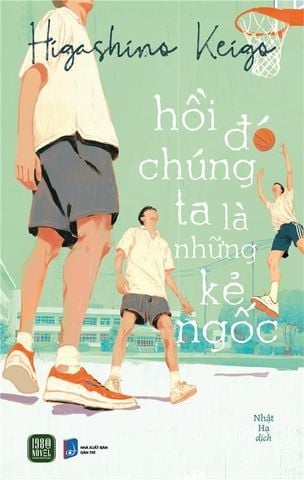  [Combo 2] Chàng trai điều khiển cầu vồng + Hồi đó chúng ta là những kẻ ngốc | Higashino Keigo 