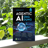  Combo 2 cuốn sách AGENTIC AI ỨNG DỤNG + AGENTIC AI THỰC CHIẾN 