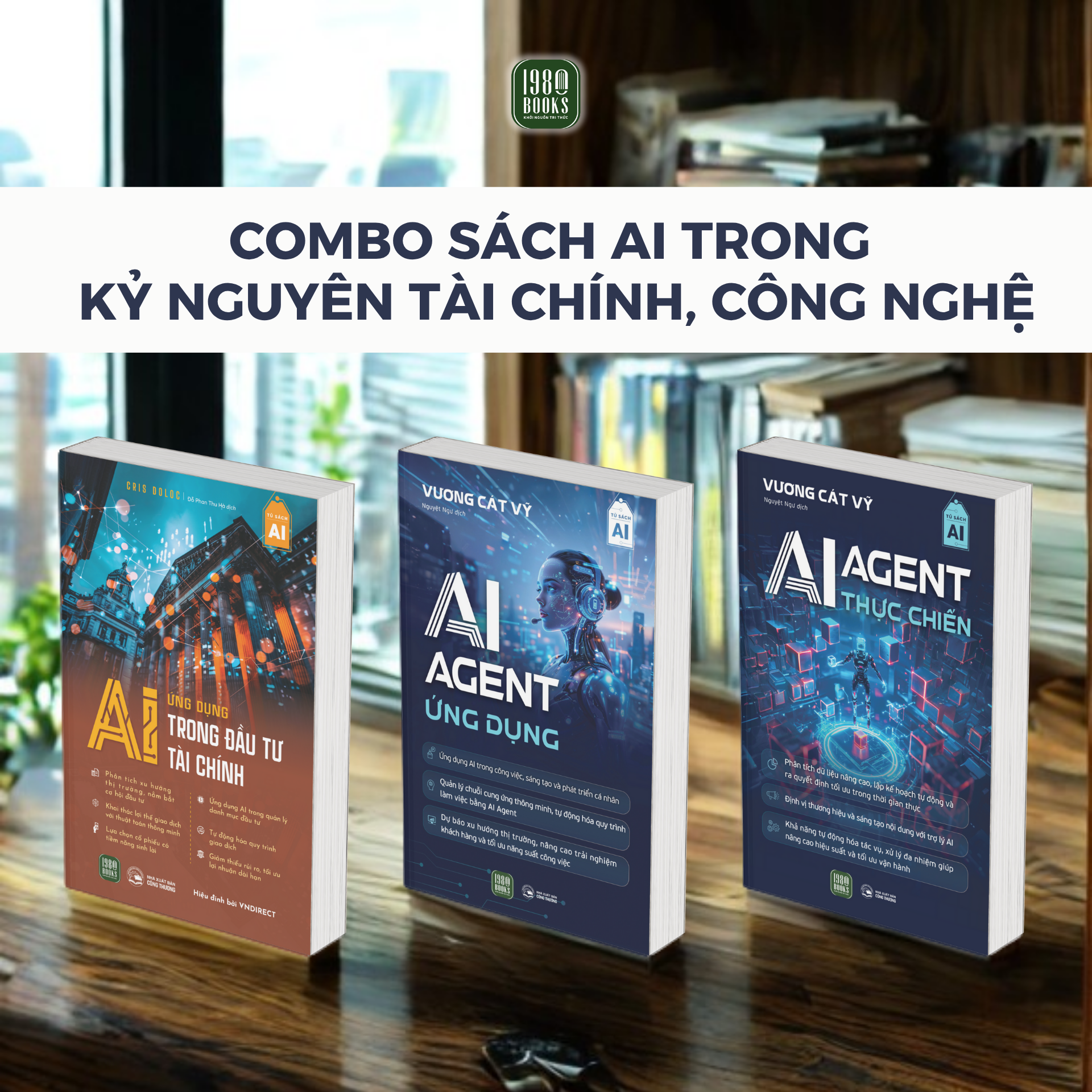  Combo 3 cuốn sách: AI Agent Ứng Dụng + AI Agent Thực Chiến + Ứng Dụng AI Trong Đầu Tư Tài Chính 