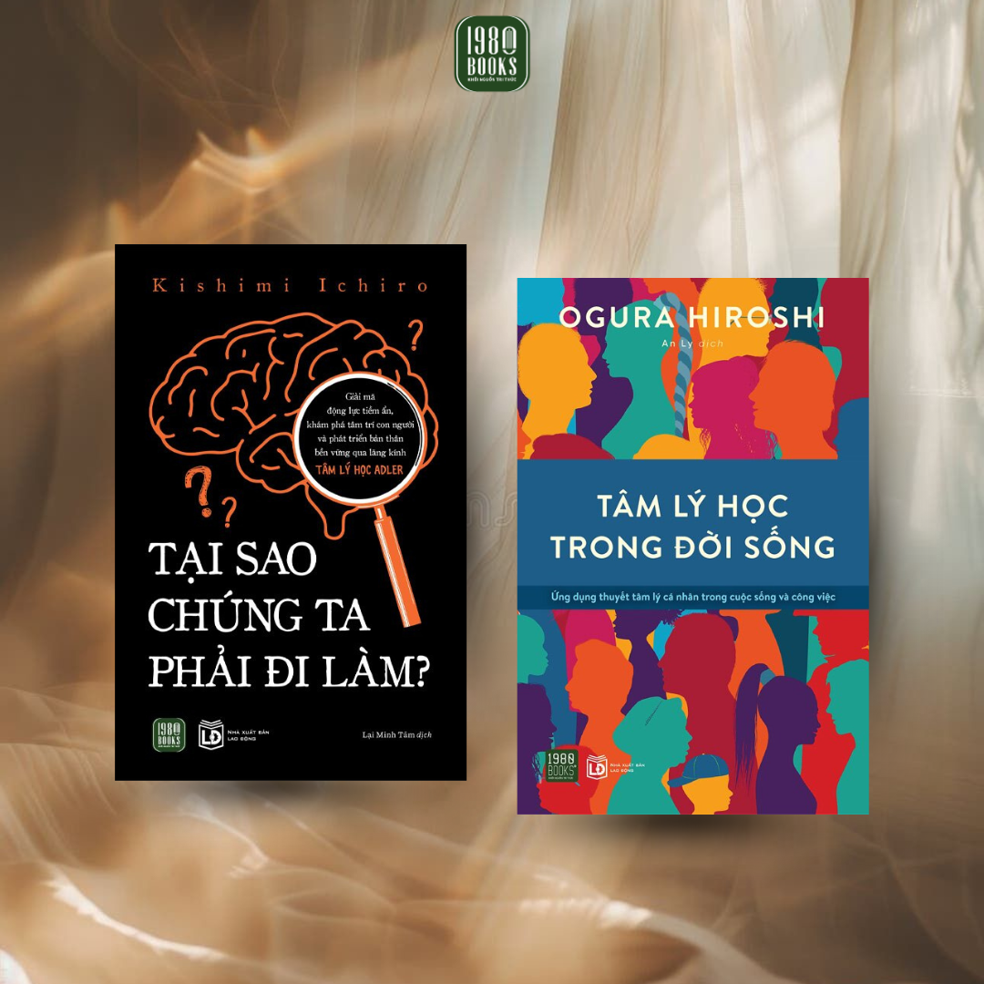  Combo 2 cuốn: Tại sao chúng ta phải đi làm + Tâm lý học trong đời sống 