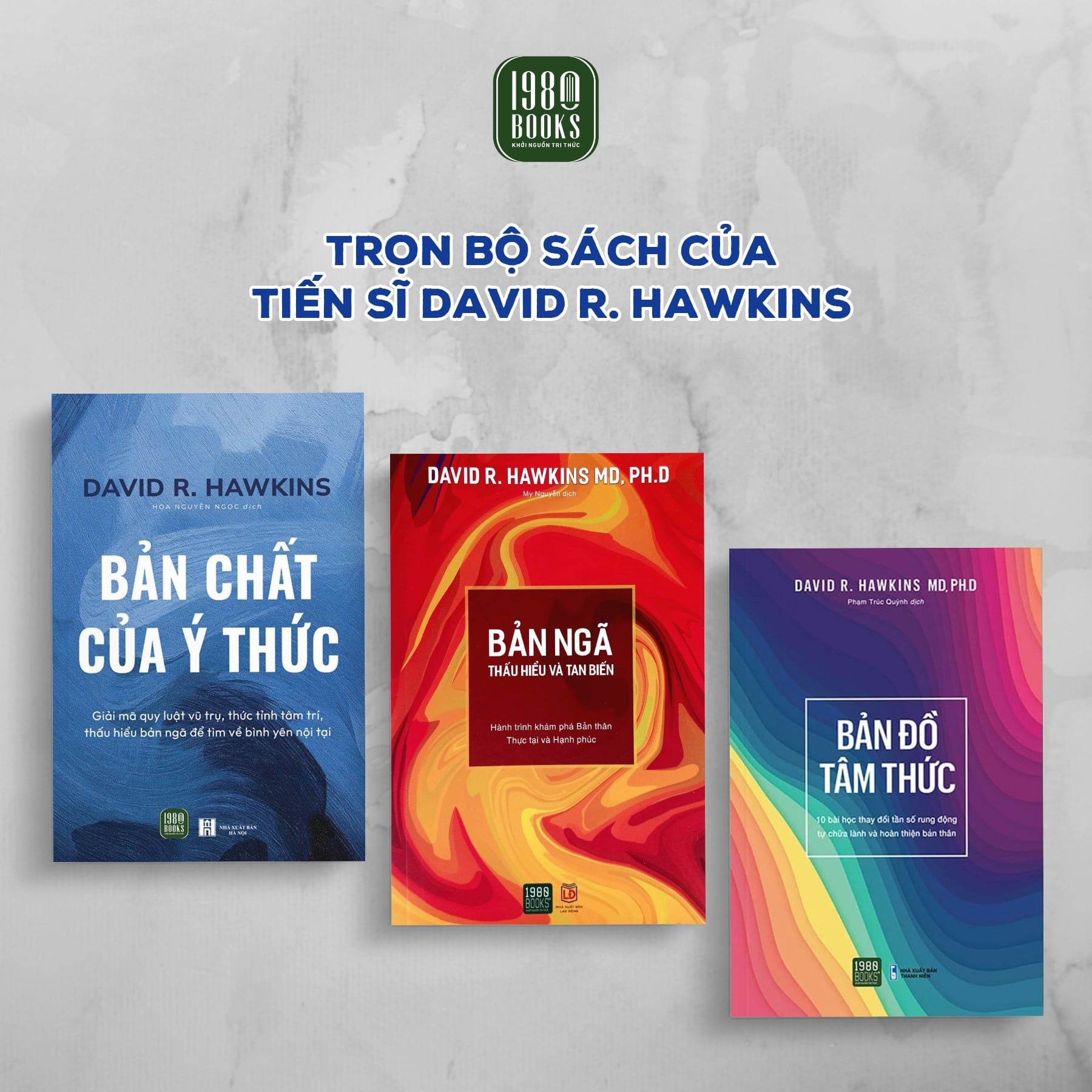  Combo 3 cuốn sách của tác giả David R. Hawkins: Bản chất của ý thức + Bản đồ tâm thức + Bản ngã - Thấu hiểu và tan biến 