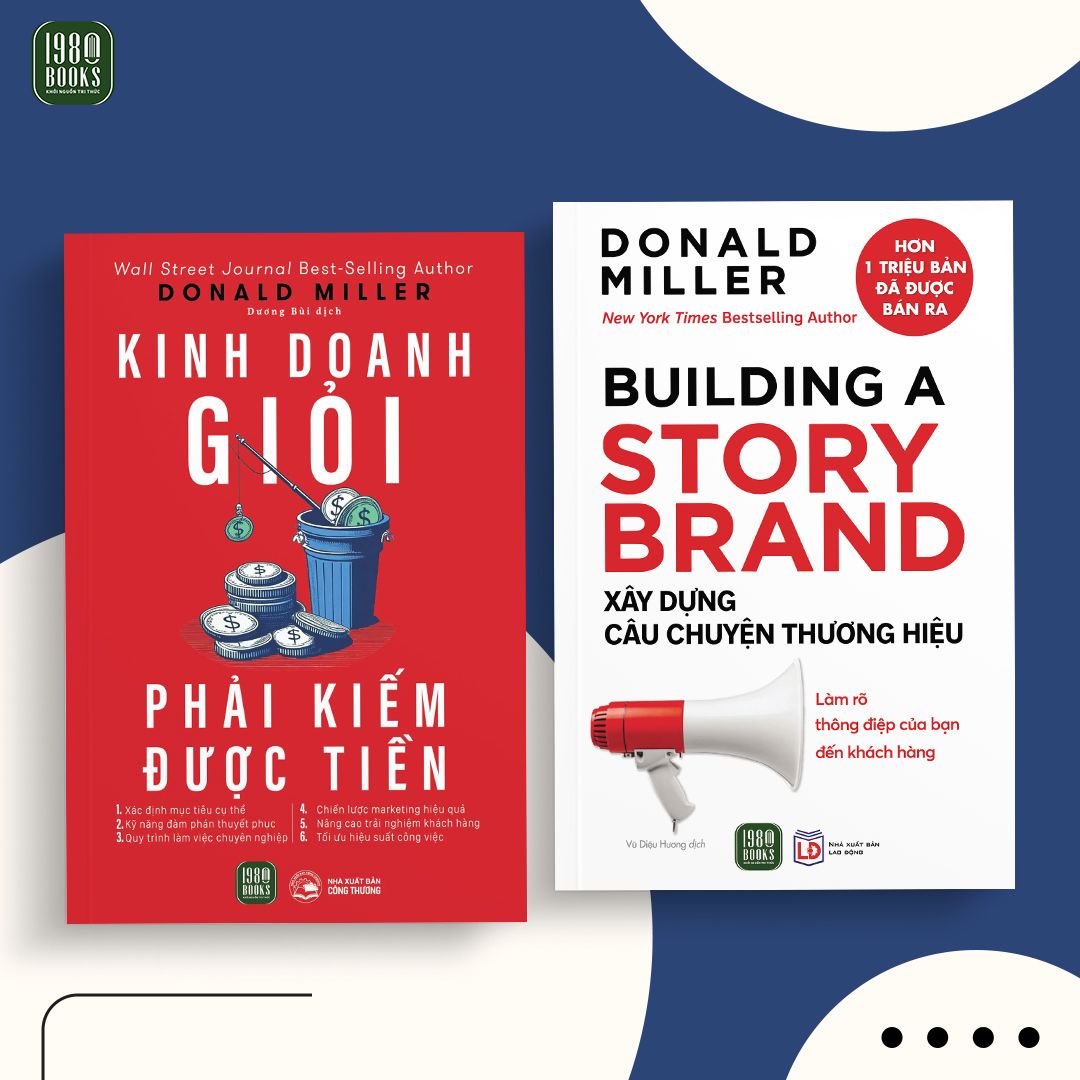  Combo 2 cuốn: Kinh doanh giỏi phải kiếm được tiền + Building A StoryBrand - Xây dựng câu chuyện thương hiệu - Tác giả Donald Miller 