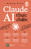  Sách HOT tháng 8: CLAUDE AI THỰC CHIẾN 