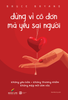  Combo 3 cuốn sách: Đừng vì cô đơn mà yêu sai người + Học cách tự yêu chính mình + Đọc vị tâm lý đàn ông 