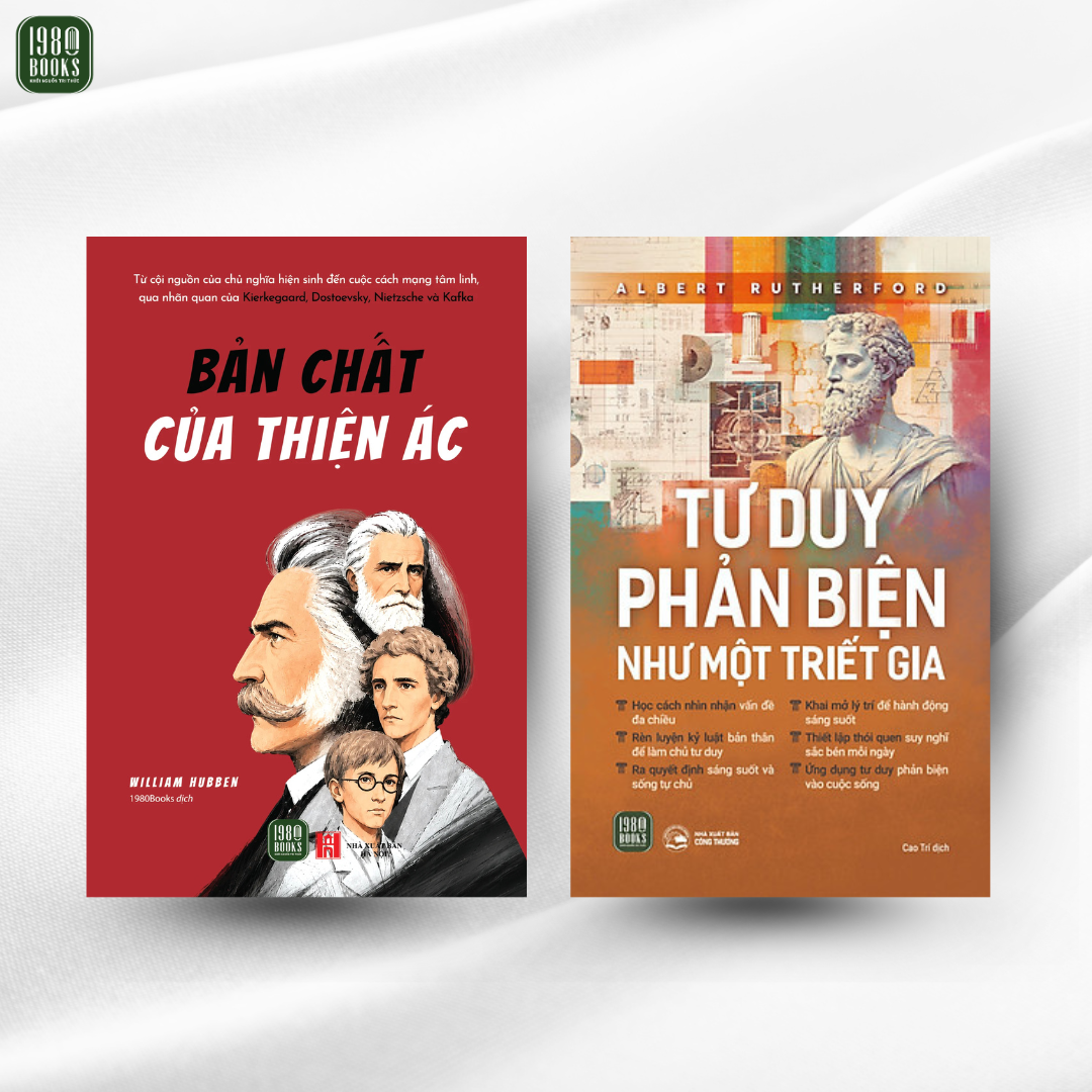  Combo 2 cuốn: Bản chất của thiện ác + Tư duy phản biện như một triết gia 
