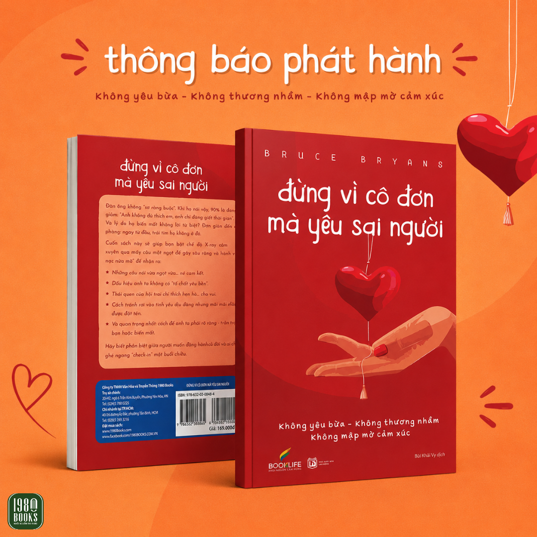  [SÁCH MỚI] ĐỪNG VÌ CÔ ĐƠN MÀ YÊU SAI NGƯỜI 