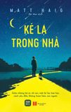  Combo 2 - Kẻ lạ trong nhà (Matt Haig) + Người lạ dẫn đường (Kitagawa Yasushi) 