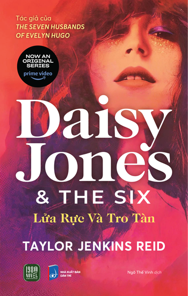Sách mới DAISY JONES & THE SIX - LỬA RỰC VÀ TRO TÀN (Taylor Jenkins Reid)