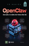  Combo 2 cuốn: OpenClaw - ứng dụng AI tự động hóa trong công việc + Claude AI thực chiến 